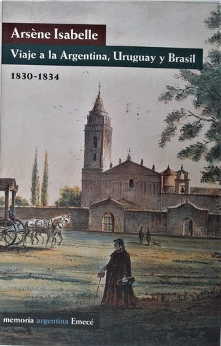 Viaje A La Argentina Uruguay Y Brasil (1830-1834) - Isabelle