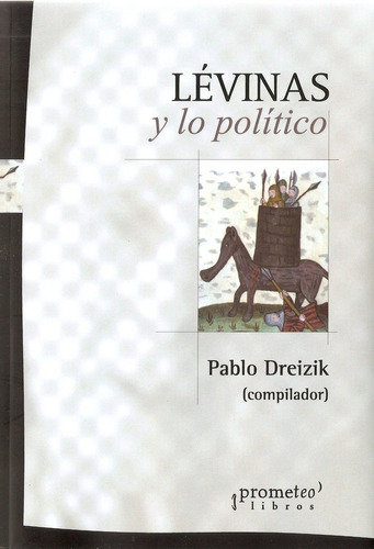 Lévinas Y Lo Político - Dreizik, Pablo