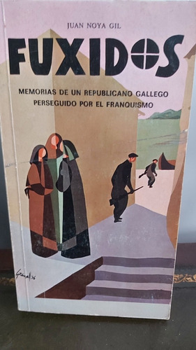 Libro Fuxidos Memorias De  Repub.gallego Perseguido X Franco