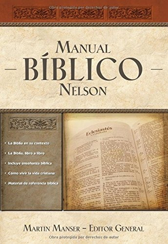 Manual Biblico Nelson: Tu Guia Completa De La Biblia (spanis