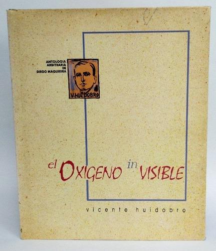 El Oxígeno Invisible. Antología Huidobro. Diego Maquieira