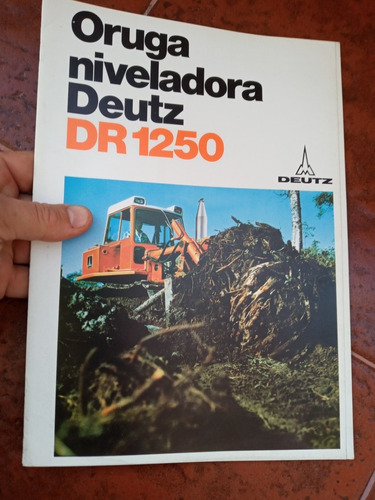 Folleto Oruga Niveladora Deutz Dr 1250 - Impreso 1965