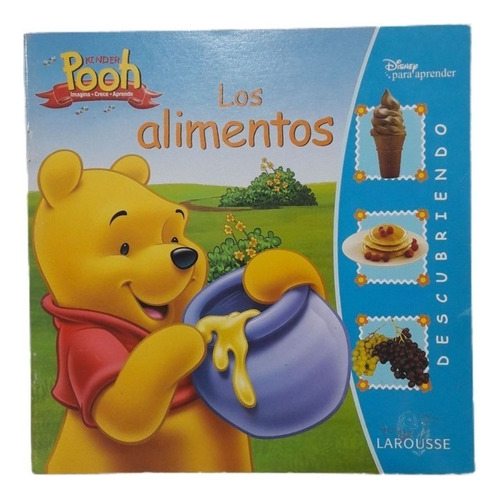 Kinder Pooh: Los Alimentos, De Yanitza Perez. Serie Descubriendo, Vol. 1. Editorial Larouse, Tapa Blanda, Edición 1 En Español, 2020