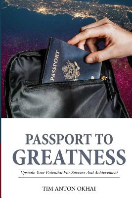 Libro Passport To Greatness: Upscale Your Potential For S...