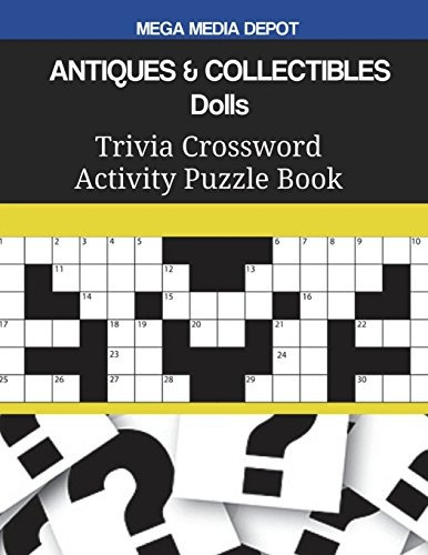 Antiques  Y  Collectibles Dolls Trivia Crossword Activity Pu