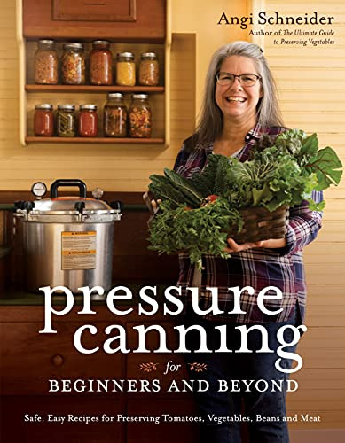 Book : Pressure Canning For Beginners And Beyond Safe, Easy