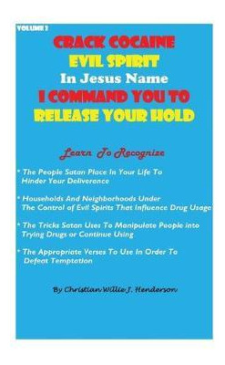 Libro Crack Cocaine Evil Spirit In Jesus Name I Command Y...
