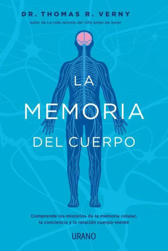 Libro: La Memoria Del Cuerpo. R.verny, Dr.thomas. Urano Edit