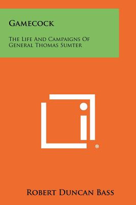 Libro Gamecock: The Life And Campaigns Of General Thomas ...