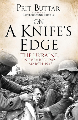 Libro: On A Knifeøs Edge: The Ukraine, November 1942march