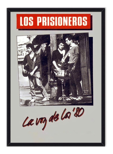 Cuadro Enmarcado - Póster Los Prisioneros - La Voz De Los 80