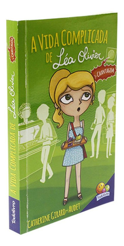 Vida Complicada de Léa Olivier, A: Chantagem, de Girard, Catherine. Editorial Todolivro Distribuidora Ltda., capa mole em português, 2021