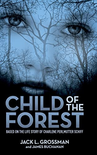 Child Of The Forest: Based On The Life Story Of Charlene Per