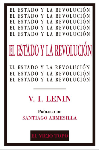 El Estado Y La Revolución, De Lenin, V. I.. Editorial El Viejo Topo, Tapa Blanda En Español