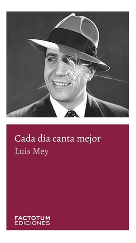 Cada Dia Canta Mejor - Mey Luis (libro) - Nuevo