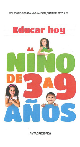 Educar Hoy Al Niño De 3 A 9 Años Patzlaff Sassmannshausen