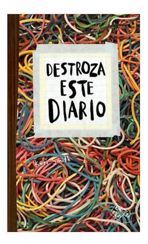 Libro Destroza Este Diario (tapa Elasticos) De Smith Keri