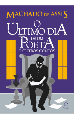 O último dia de um poeta e outros contos, de Machado de Assis. Editora Principis, capa mole em português