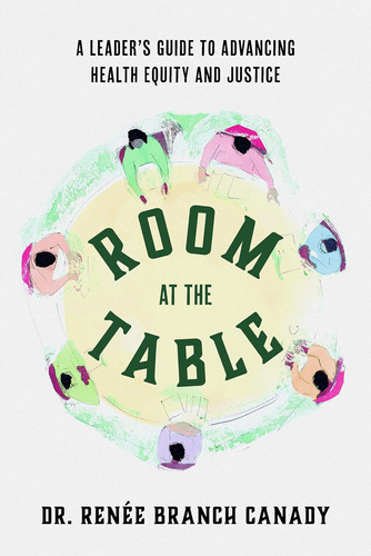 Libro: Room At The Table: A Leaderøs Guide To Advancing And