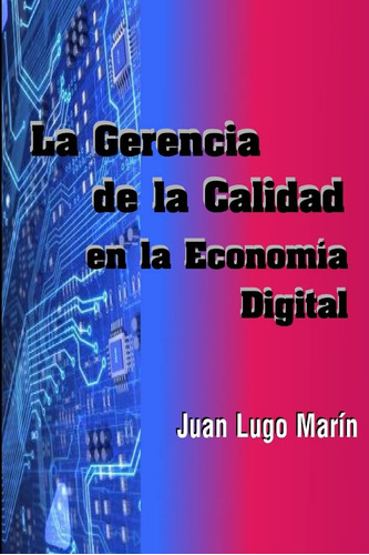 Libro: La Gerencia De La Calidad En La Economía Digital (spa