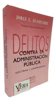 Comprar Delitos Contra La Administración Pública - Buompadre Jorge E