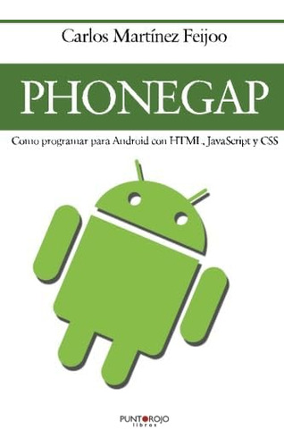 Libro: Phonegap - Como Programar Para Android Con Html, Java