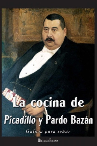 La Cocina De Picadillo Y Pardo Bazãâ¡n, De Puga Y Parga, Manuel María. Editorial Hércules De Ediciones, Tapa Dura En Español