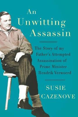 Libro An Unwitting Assassin : The Story Of My Father's At...