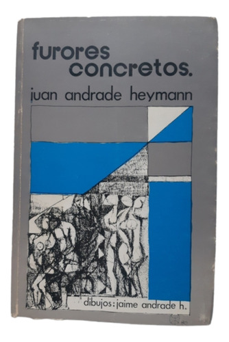 Furores Concretos / Poesía / J. Andrade Heymann /ed La Unión