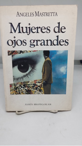 Mujeres De Ojos Grandes. Mastretta. Pra.edic. (1176)