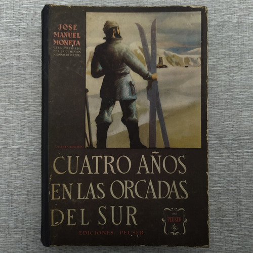 Libro Cuatro Años En Las Orcadas Del Sur, Jose Manuel Moneta