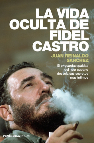 Libro: La Vida Oculta De Fidel Castro. Reinaldo Sanchez, Jua