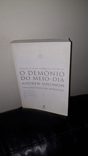 Livro : O Demônio Do Meio - Dia : Uma Anatomia Da Depressão.