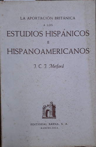 3496. La Aportación Británica A Los Estudios Hispánicos 