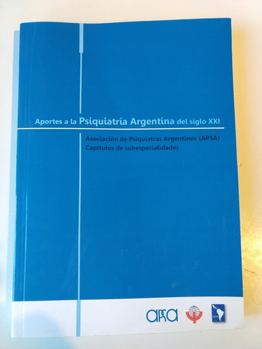 Aportes A La Psiquiatría Argentina Del Siglo 21