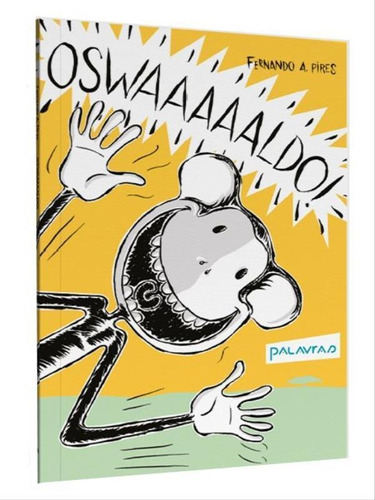 Oswaaaaaldo!, De Pires, Fernando A.. Editora Palavras Projetos Editoriais, Capa Mole Em Português