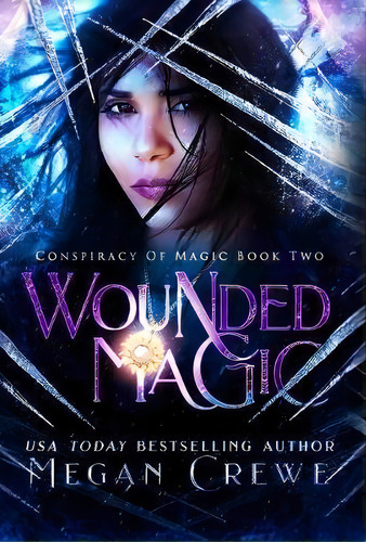 Wounded Magic, De Megan Crewe. Editorial Another World Press, Tapa Dura En Inglés