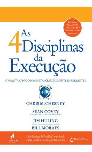 As 4 disciplinas da execução: Garanta o foco nas metas crucialmente importantes, de Moraes, Bill. Starling Alta Editora E Consultoria  Eireli,Simon & Schuster, capa mole em português, 2017