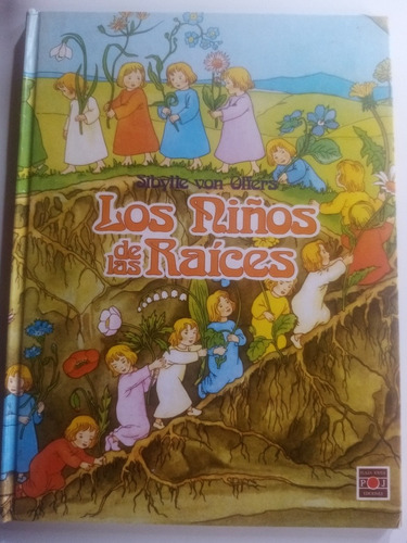 Los Niños De Las Raíces. Sibylle Von Oliers.