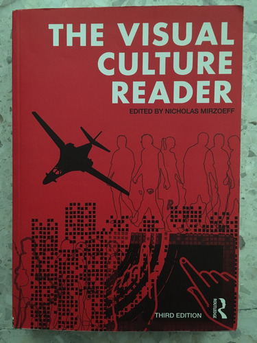 The Visual Culture Reader. Edited By Nicholas Mirzoeff
