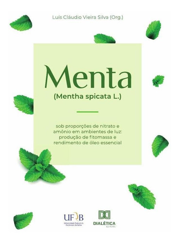 Menta (Mentha spicata L.) sob proporções de nitrato e amônio em ambientes de luz, de Luís Cláudio Vieira Silva. Editorial Dialética, tapa blanda en portugués, 2022