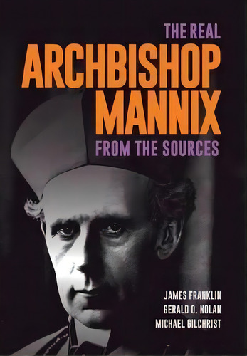 Real Archbishop Mannix, De James Franklin. Editorial Connor Court Publishing, Tapa Blanda En Inglés
