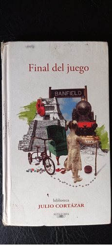 Final Del Juego Julio Cortázar Alfaguara