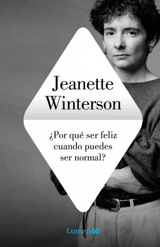 ¿por Qué Ser Feliz Cuando Puedes Ser Normal? - Winterson, Je