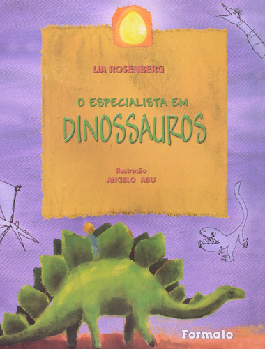 O especialista em dinossauro, de Rosenberg, Lia. Editora Somos Sistema de Ensino em português, 2006