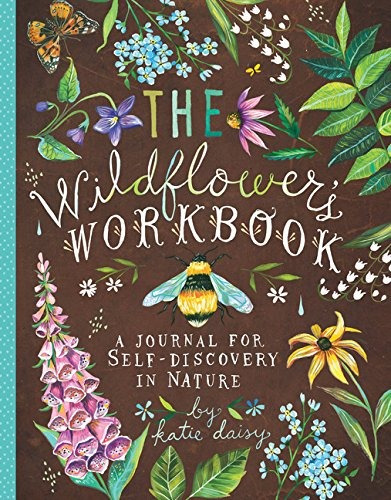 The Wildflowers Workbook A Journal For Selfdiscovery In Natu