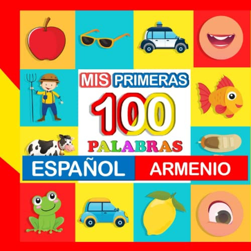 Mis Primeras 100 Palabras Español-armenio: Aprende Armenio P