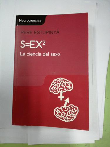 La Ciencia Del Sexo Pere Estupinya  S=ex2