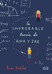 Improbable Teoria De Ana Y Zak, La - Brian Katcher