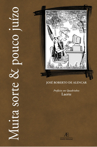 Muita Sorte & Pouco Juízo, de Alencar, José Roberto de. Editora Ateliê Editorial Ltda - EPP, capa mole em português, 2002